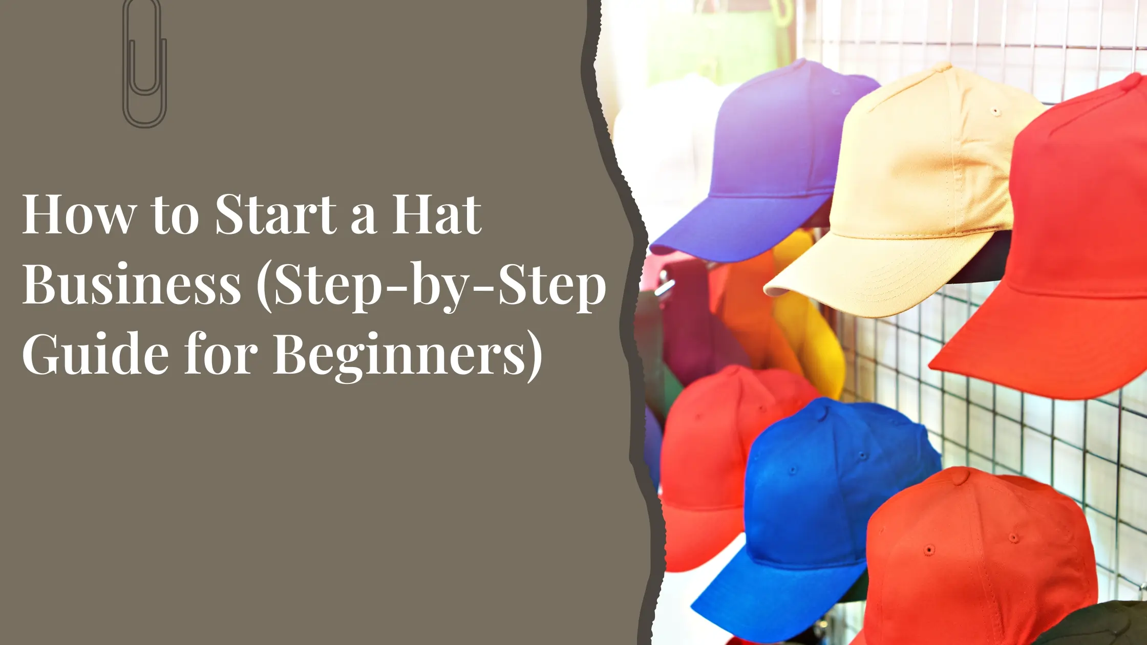 Read more about the article How to Start a Hat Business (Step-by-Step Guide for Beginners)