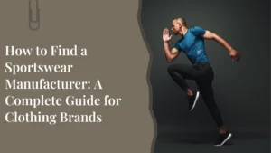 How to Find a Sportswear Manufacturer